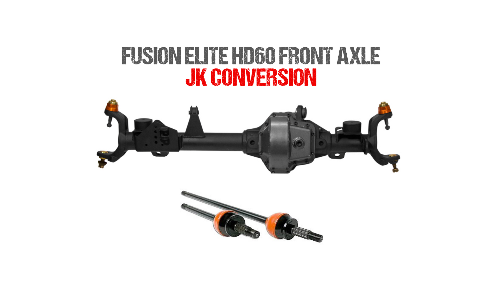 Fusion HD60 Front Axle for Jeep TJ/LJ/XJ/WJ/ZJ/YJ - JK Conversion