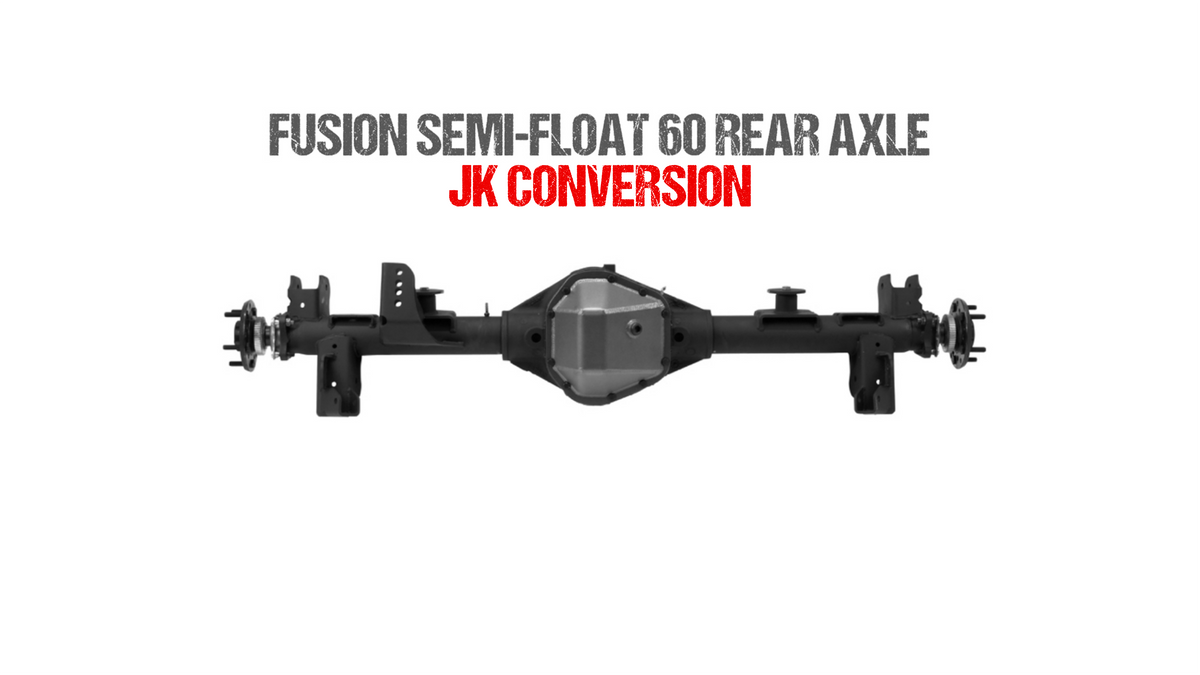 Fusion Semi-Float 60 Rear Axle Assembly for Jeep TJ/LJ/XJ/WJ/ZJ/YJ - JK Conversion